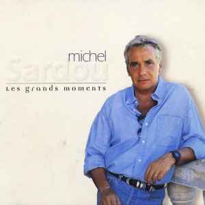 Michel Sardou – Les Grands Moments