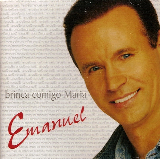 Emanuel  – Brinca Comigo Maria