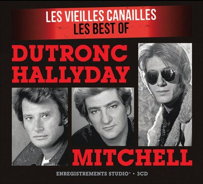 Les Vieilles Canailles Dutronc, Hallyday, Mitchell ‎Les Best Of
