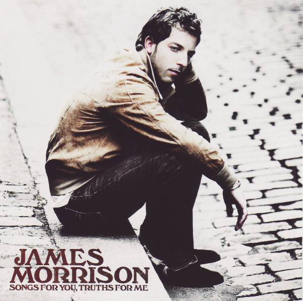 James Morrison  ‎– Songs For You, Truths For Me