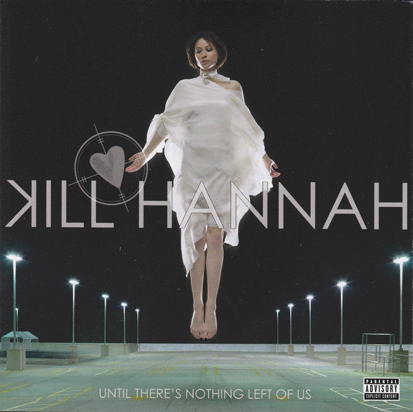 Kill Hannah - Until There's Nothing Left Of Us