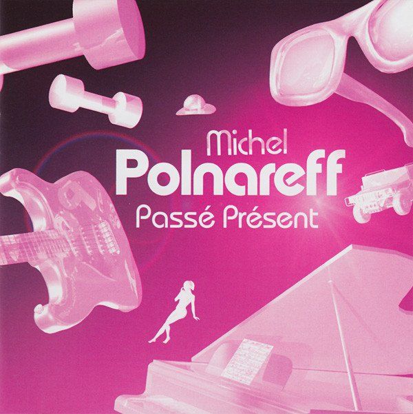 Michel Polnareff – Passé Présent