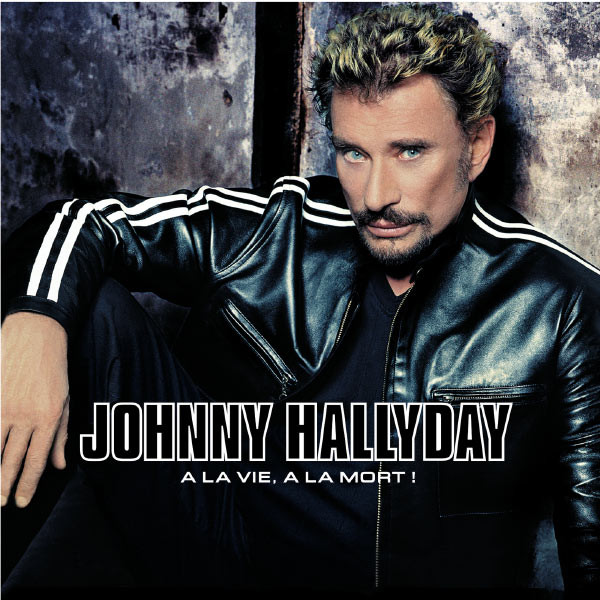 Johnny Hallyday – À La Vie, À La Mort !