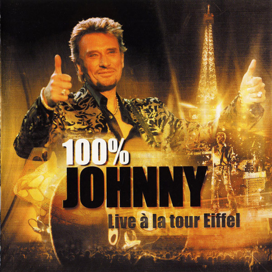 Johnny Hallyday – 100% Johnny  Live À La Tour Eiffel