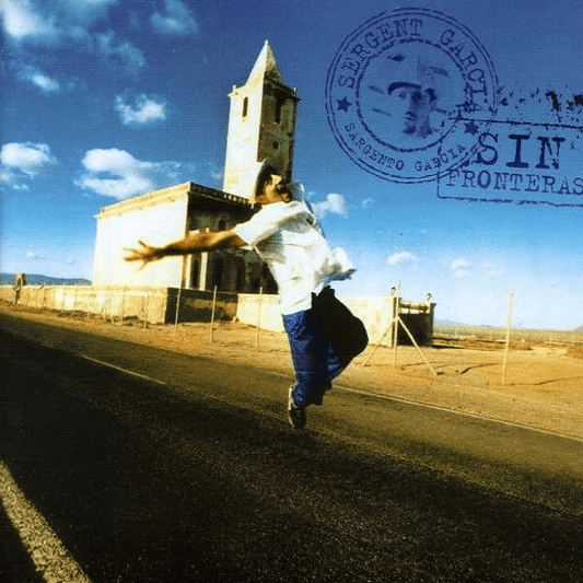 Sergent Garcia – Sin Fronteras