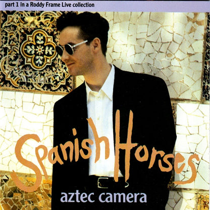 Aztec Camera – Spanish Horses