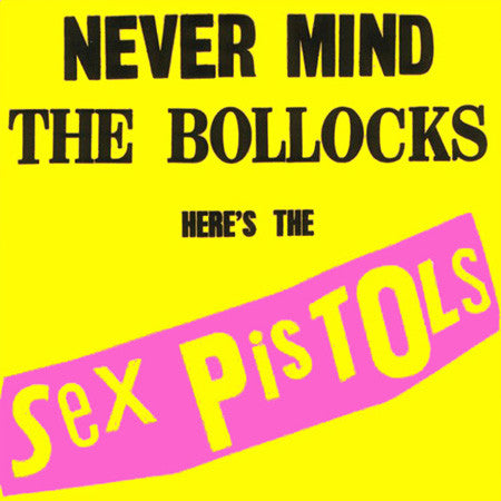 Sex Pistols – Never Mind The Bollocks Here's The Sex Pistols