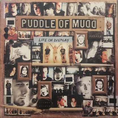 Puddle Of Mudd – Life On Display