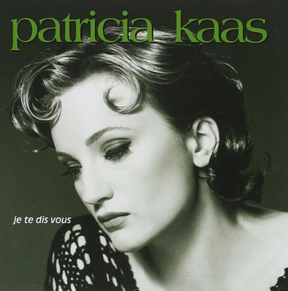 Patricia Kaas – Je Te Dis Vous