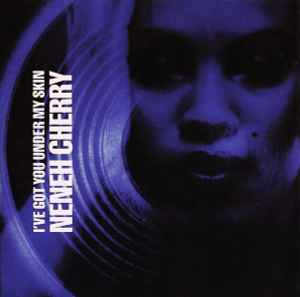 Neneh Cherry ‎– I've Got You Under My Skin
