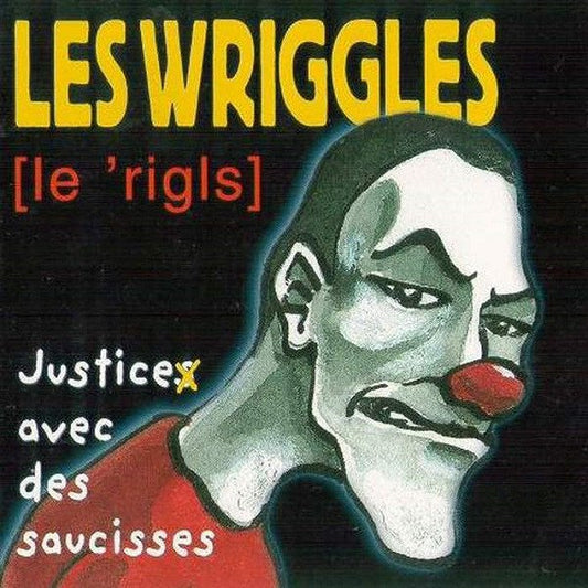 Les Wriggles - Justice Avec Des Saucisses