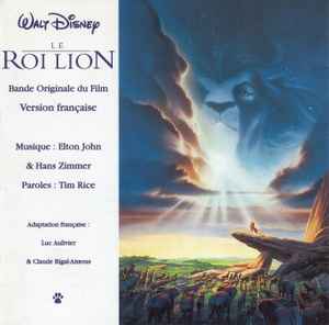 Elton John, Tim Rice, Hans Zimmer – Le Roi Lion (Bande Originale Française Du Film)