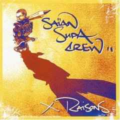 Saïan Supa Crew – X Raisons