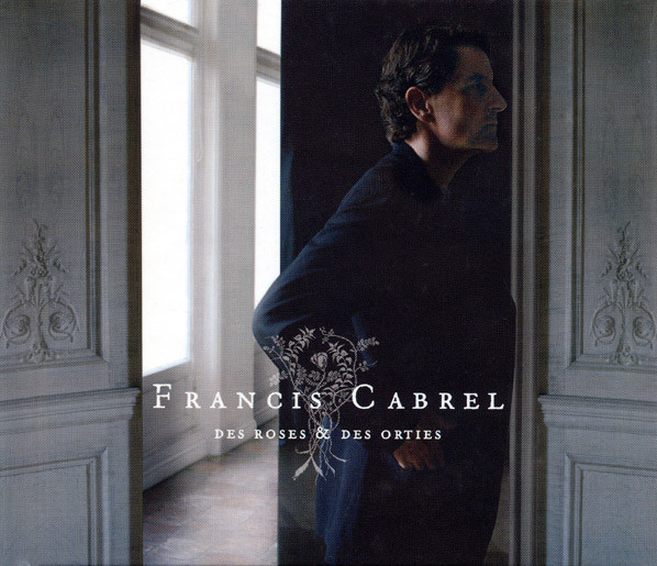Francis Cabrel – Des Roses Des Orties