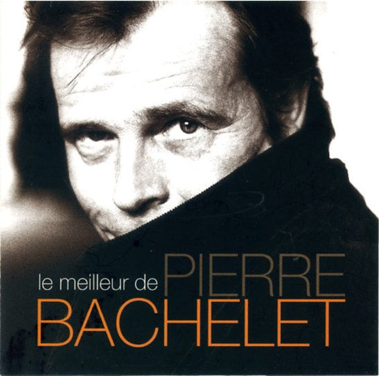 Pierre Bachelet - Le Meilleur De Pierre Bachelet