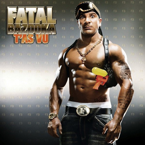 Fatal Bazooka - T'As Vu