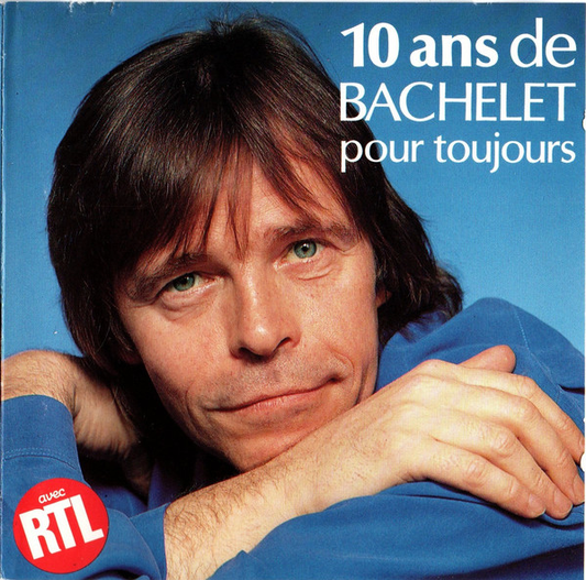 Pierre Bachelet ‎– 10 Ans De Pierre Bachelet Pour Toujours