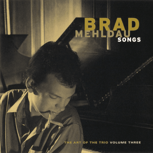 Brad Mehldau – The Art Of The Trio - Volume Three - Songs