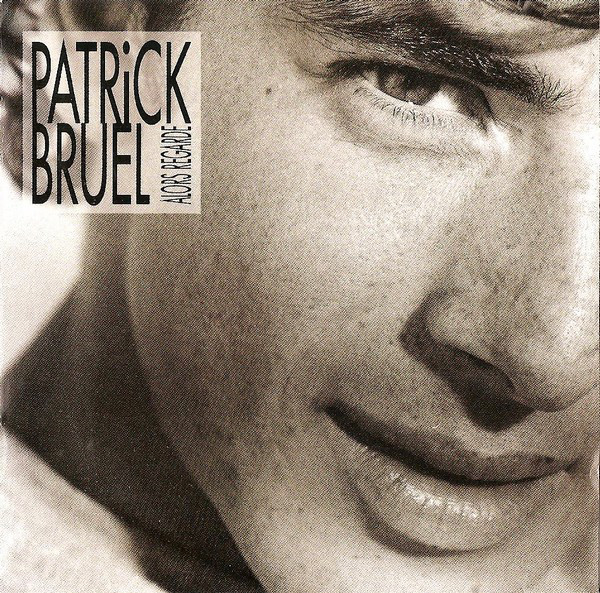 Patrick Bruel ‎– Alors Regarde
