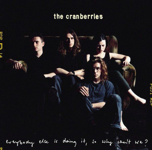 The Cranberries  Everybody Else Is Doing It, So Why Can't We?