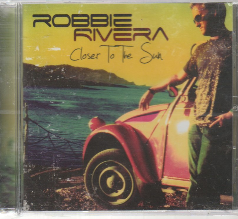 Robbie Rivera – Closer To The Sun