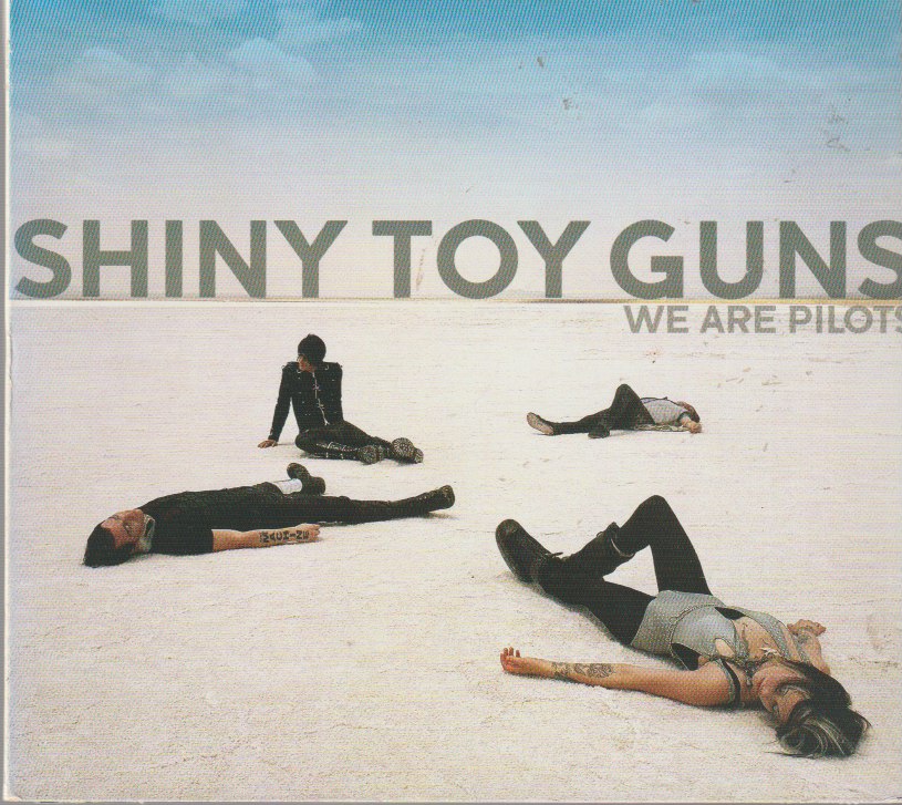 Shiny Toy Guns – We Are Pilots