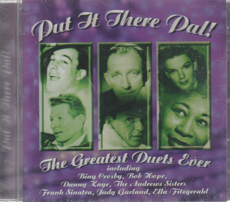 Put It There Pal (The Greatest Duets Ever)
