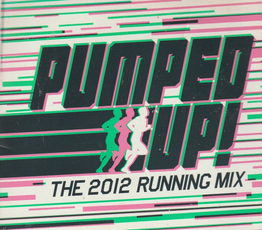 Pumped Up! (The 2012 Running Mix)