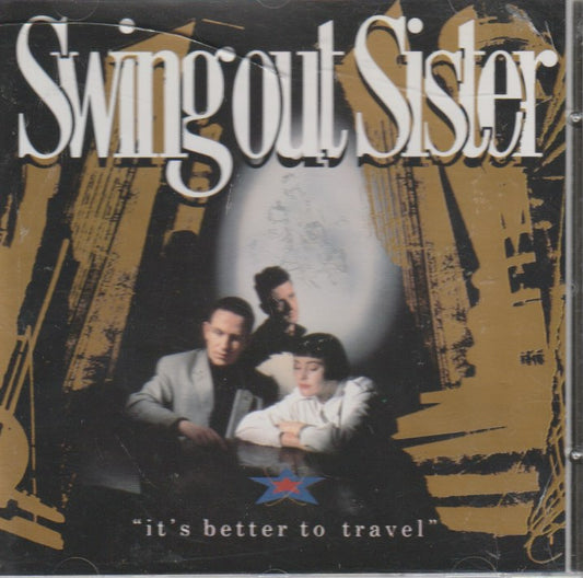 Swing Out Sister – It's Better To Travel