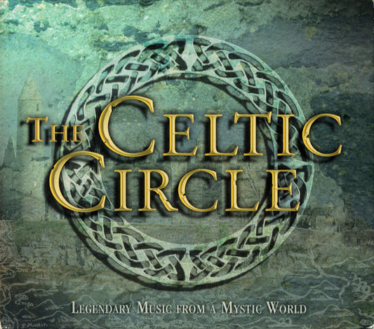 The Celtic Circle (Legendary Music From A Mystic World)