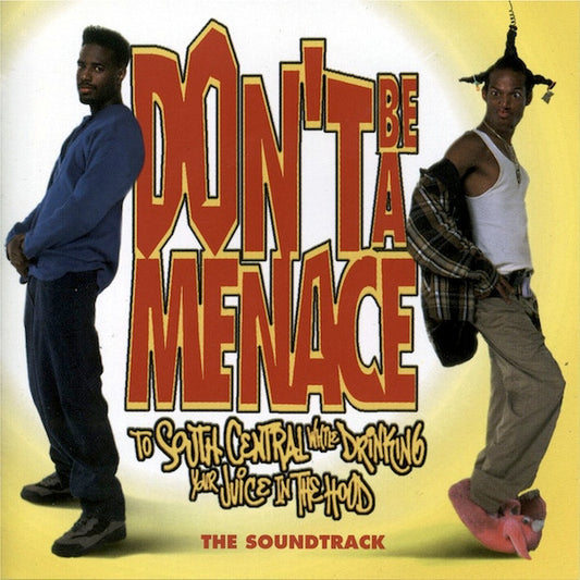 Don't Be A Menace To South Central While Drinking Your Juice In The Hood - The Soundtrack