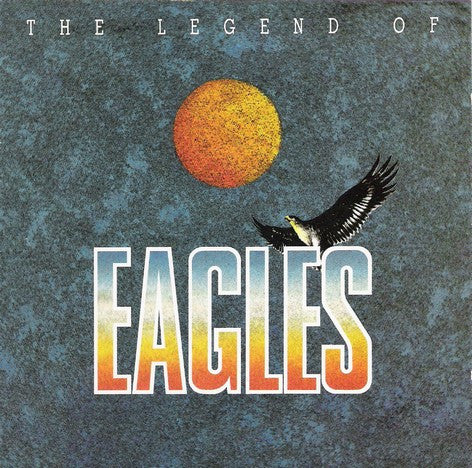 Eagles - The Legend Of
