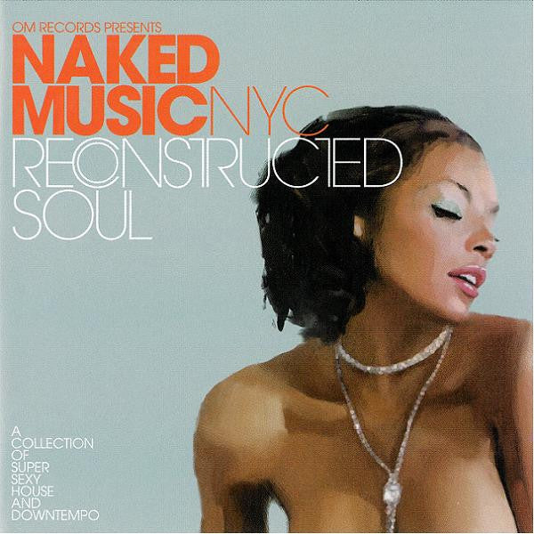 Naked Music NYC - Reconstructed Soul
