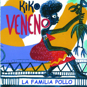 Kiko Veneno – La Familia Pollo