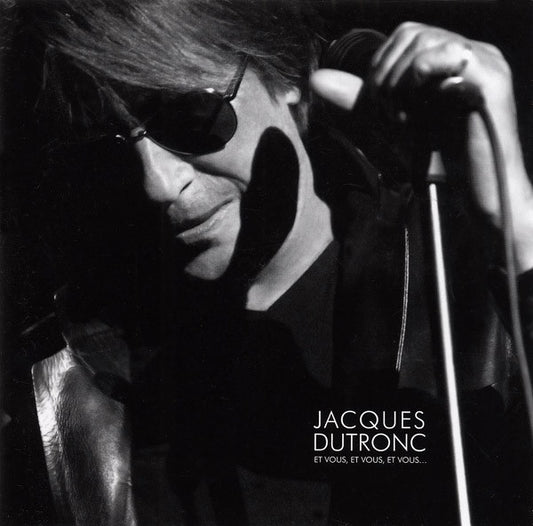 Jacques Dutronc – Et Vous, Et Vous, Et Vous…