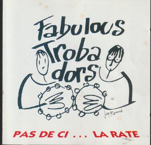 the Fabulous Trobadors – Pas De Ci