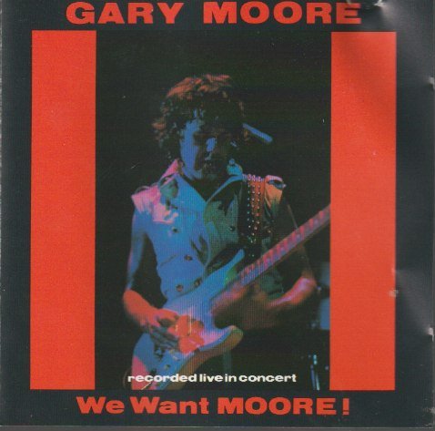 Gary Moore – We Want Moore!