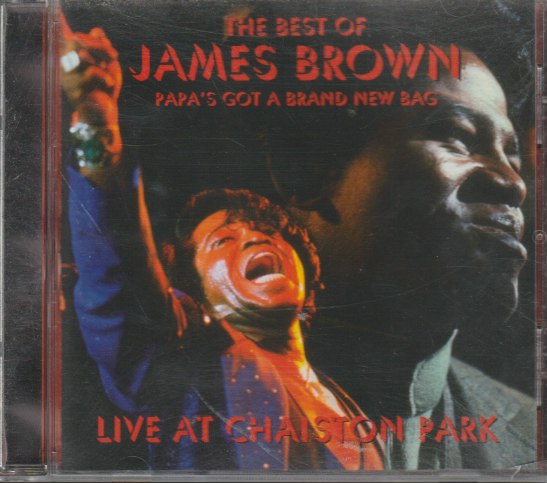James Brown – The Best Of James Brown - Papa's Got A Brand New Bag - Live At Chaiston Park
