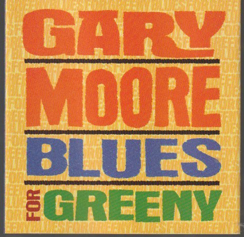 Gary Moore – Blues For Greeny