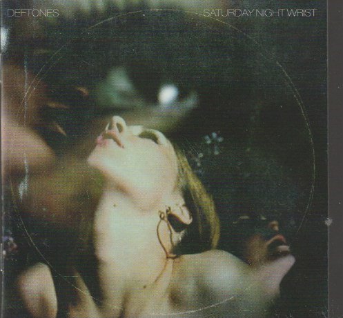Deftones – Saturday Night Wrist