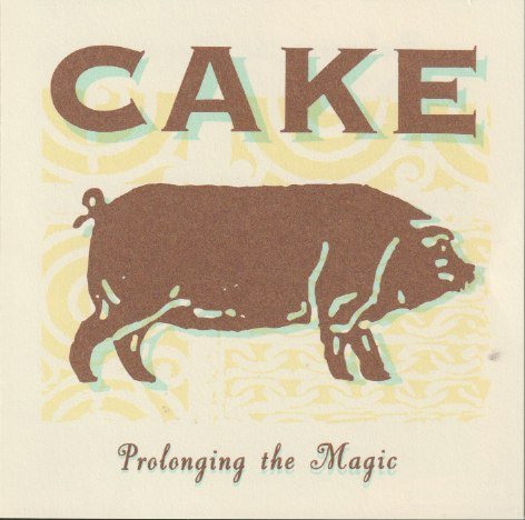 Cake – Prolonging The Magic