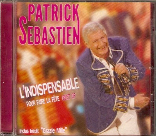 Patrick Sebastien – L'Indispensable Pour Faire La Fête - Best Of