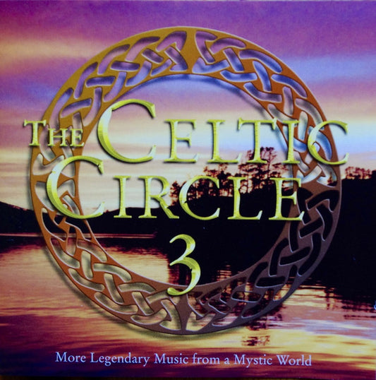 The Celtic Circle 3 (More Legendary Music From A Mystic World)