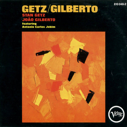 Stan Getz / João Gilberto Featuring Antonio Carlos Jobim – Getz / Gilberto