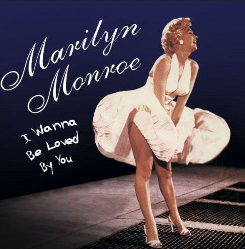 Marilyn Monroe – I Wanna Be Loved By You