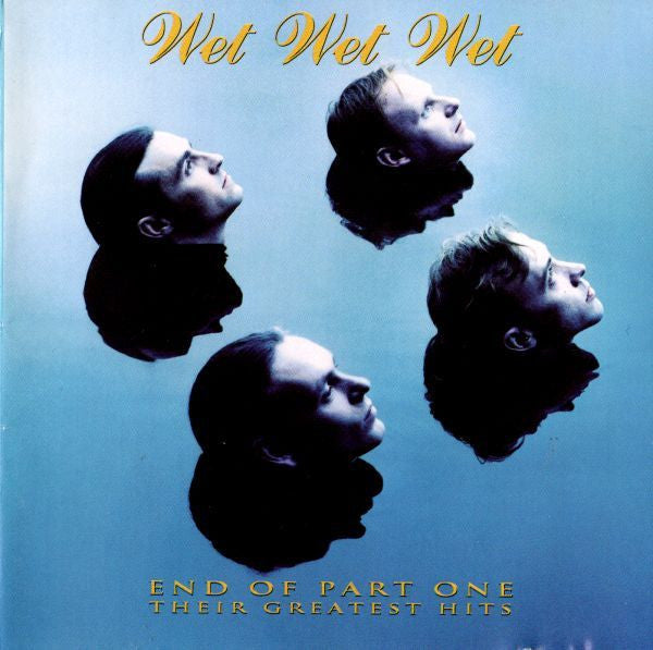 Wet Wet Wet – End Of Part One - Their Greatest Hits