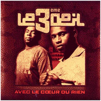 Le 3ème Œil – Avec Le Coeur Ou Rien
