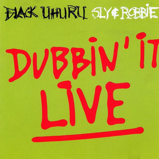 Black Uhuru – Dubbin' It Live