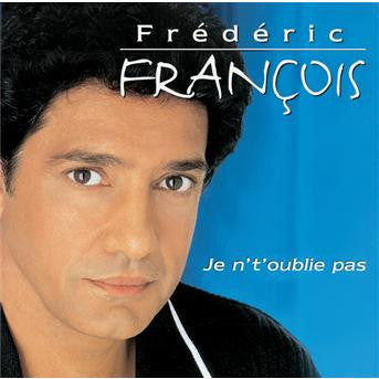 Frédéric François – Je N't'oublie Pas
