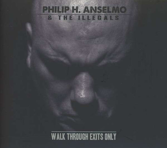 Philip H. Anselmo & The Illegals – Walk Through Exits Only